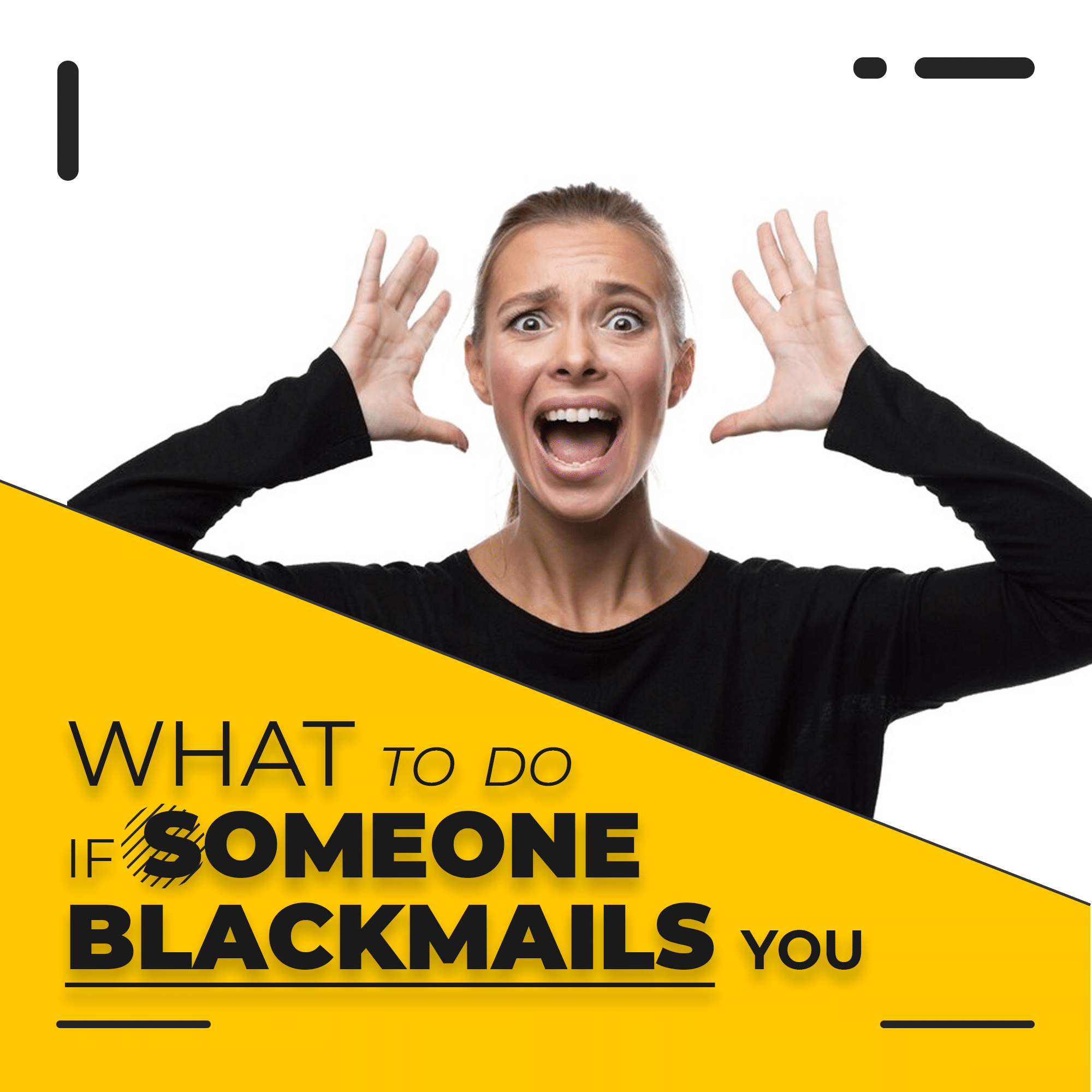 What To Do If Someone Blackmails You