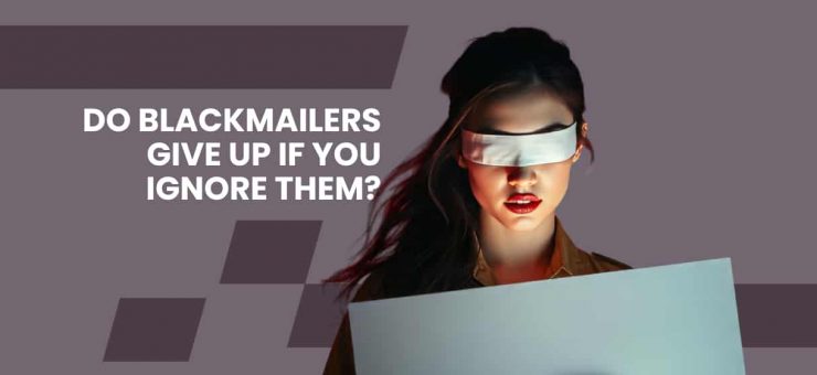 Do Blackmailers Give Up if You Ignore Them?