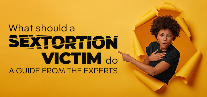 What Should a Sextortion Victim Do