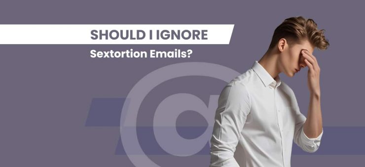 Should I Ignore Sextortion Emails