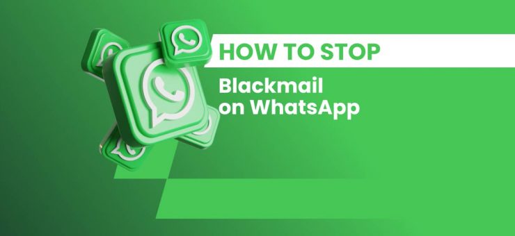 How To Stop Blackmail on WhatsApp