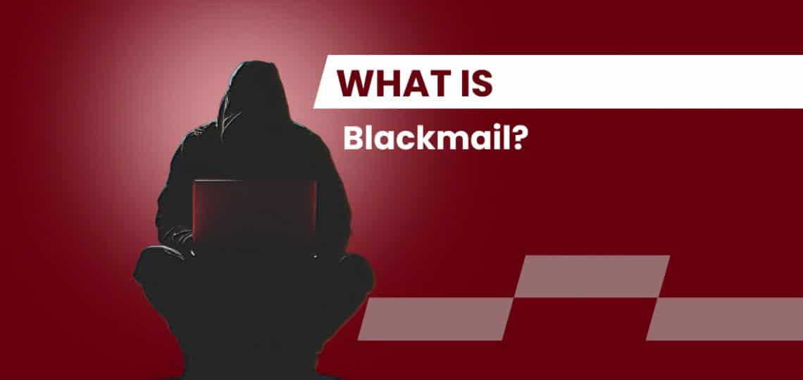 What is Blackmail?
