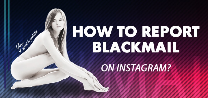 How to Report Blackmail on Instagram