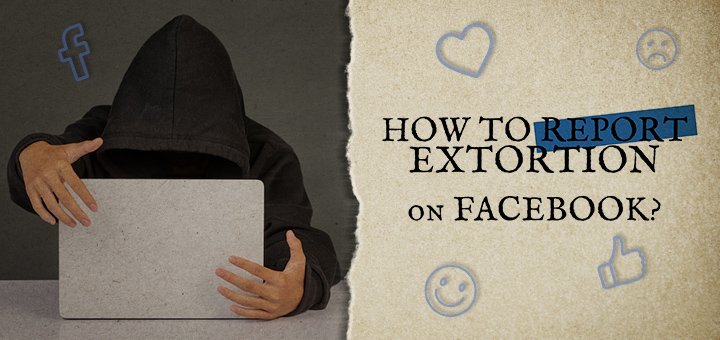 How to Report Extortion on Facebook