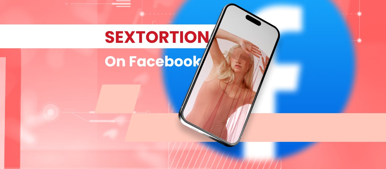 Sextortion on Facebook