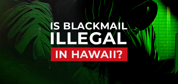 is blackmail illegal in hawaii