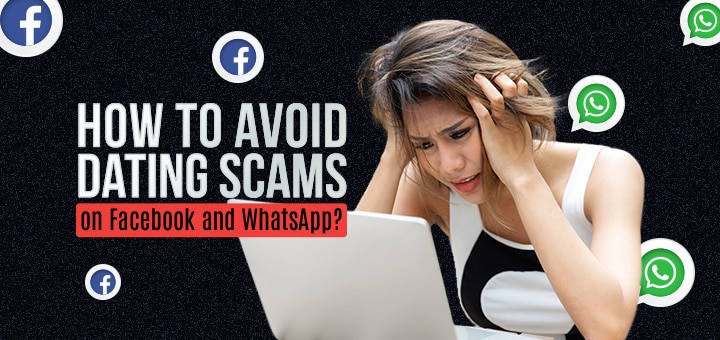 How to avoid dating scams on Facebook and WhatsApp