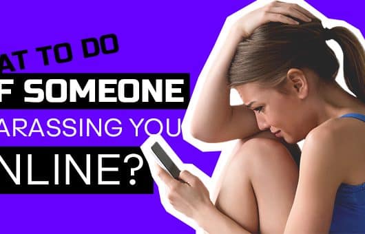 What to do if someone is harassing you online