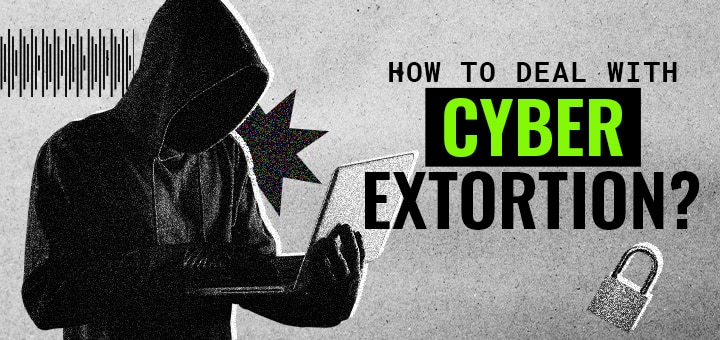 How to Deal with Cyber Extortion