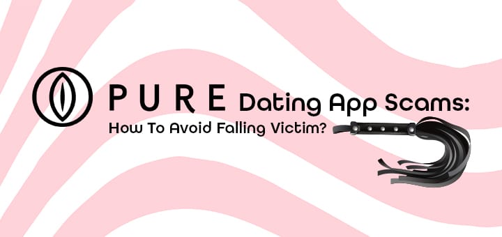 Pure Dating App Scams