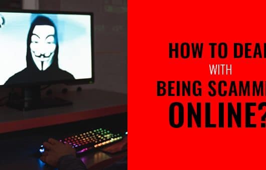 How to deal with being scammed online