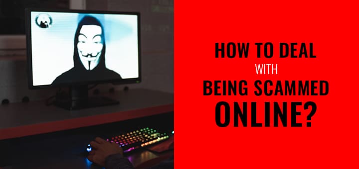 How to deal with being scammed online