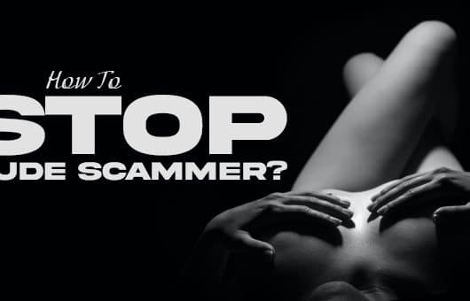 How To Stop Nude Scammer