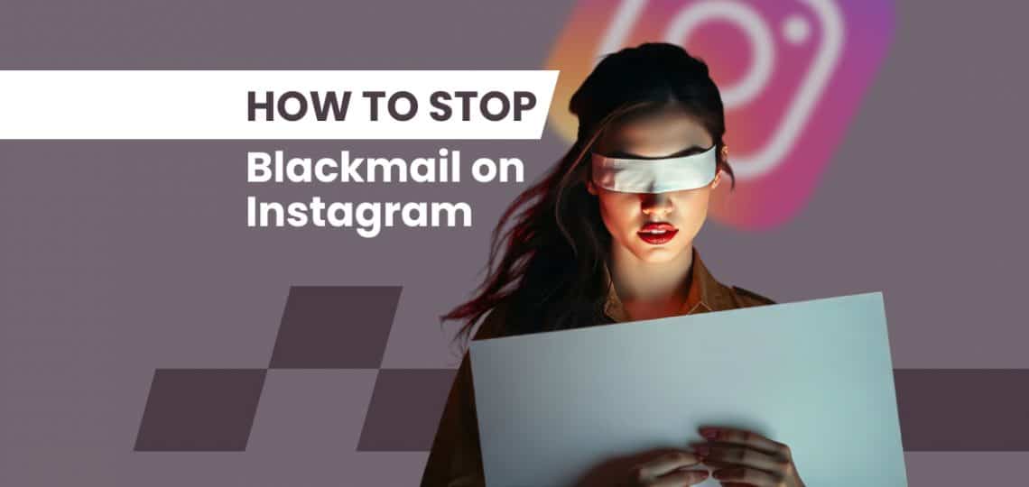 How to Stop Blackmail on Instagram