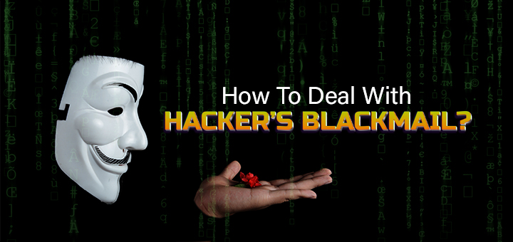How to deal with hacker's blackmail