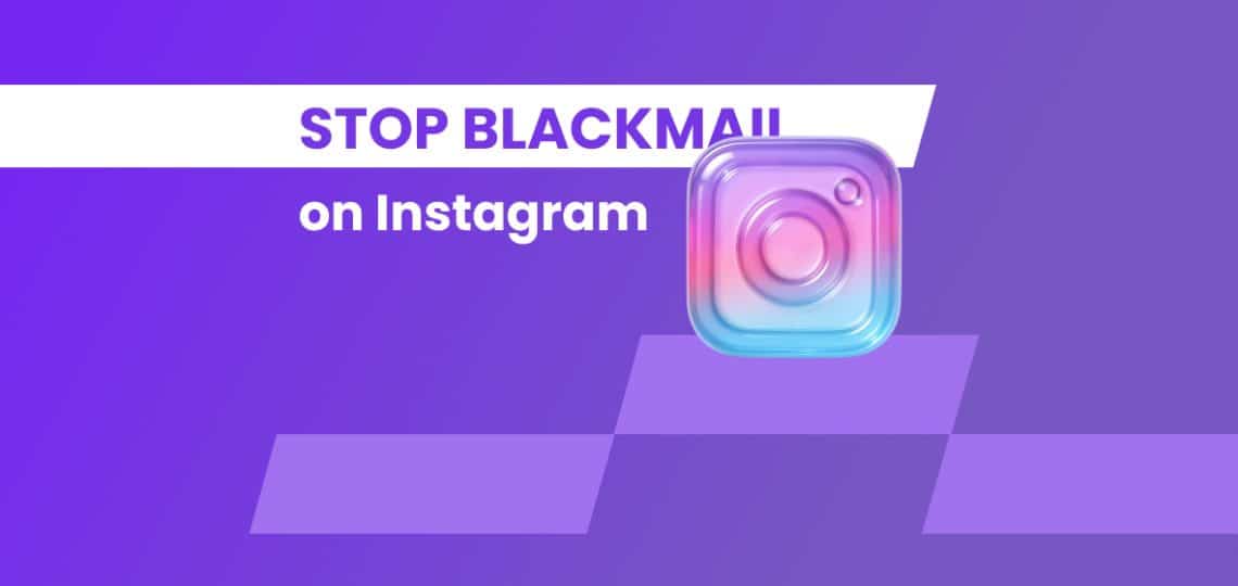 Stop Blackmail on Instagram