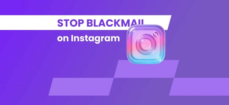 Stop Blackmail on Instagram