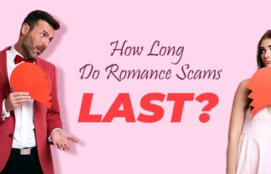 How long do romance scams last