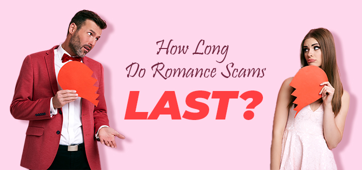 How long do romance scams last