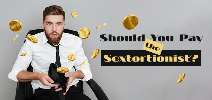 Should You Pay The Sextortionist