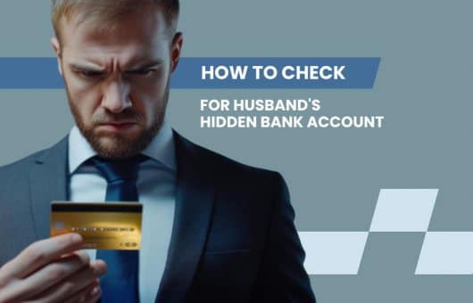 How to Check for Husband's Hidden Bank Account
