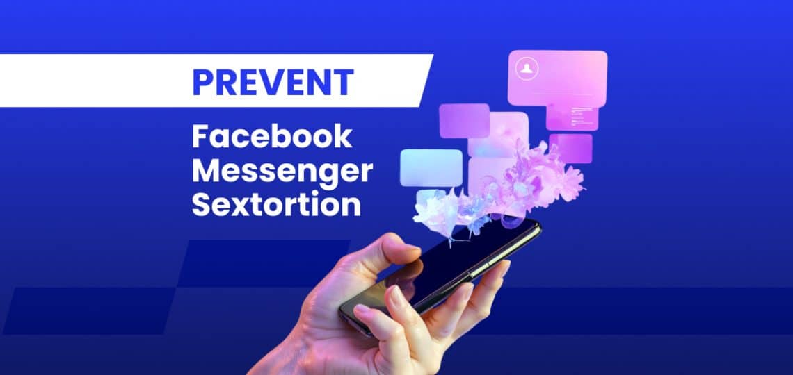Prevent Facebook Messenger Sextortion