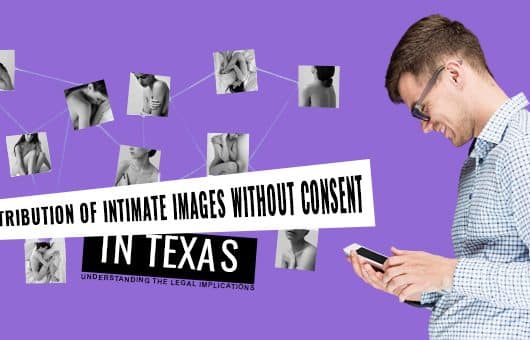 Distribution Of Intimate Images Without Consent In Texas