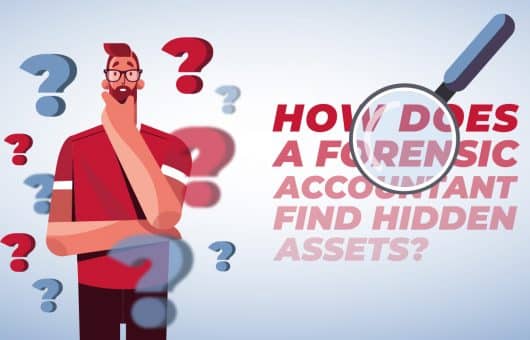 How Does a Forensic Accountant Find Hidden Assets