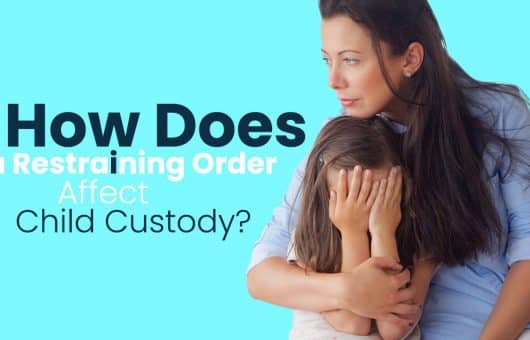 How Does a Restraining Order Affect Child Custody