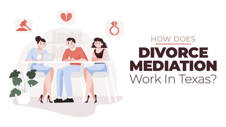 How Does Divorce Mediation Work in Texas? Useful Expert Advices