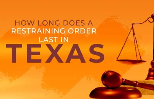 How Long Does a Restraining Order Last In Texas