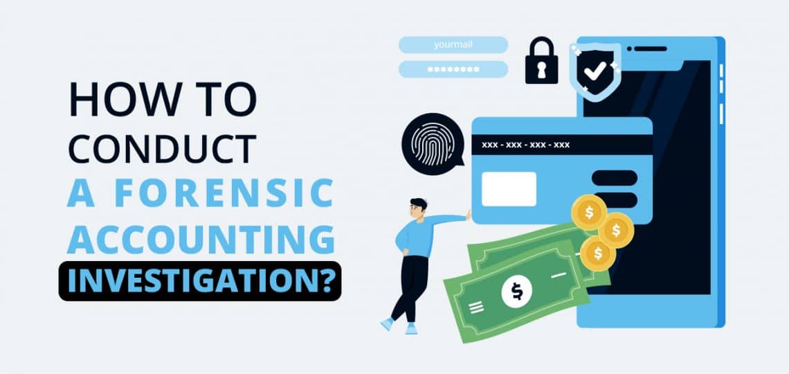 How To Conduct a Forensic Accounting Investigation