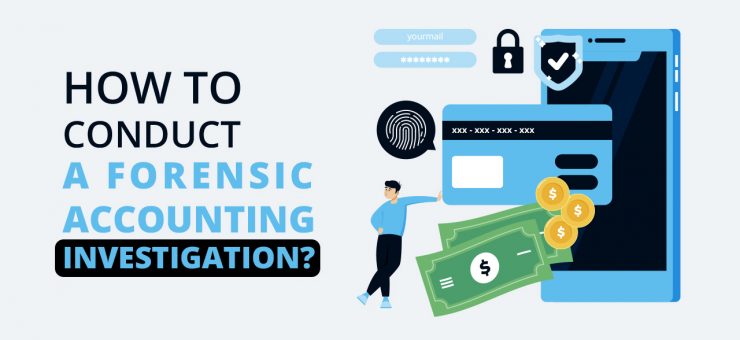 How To Conduct a Forensic Accounting Investigation