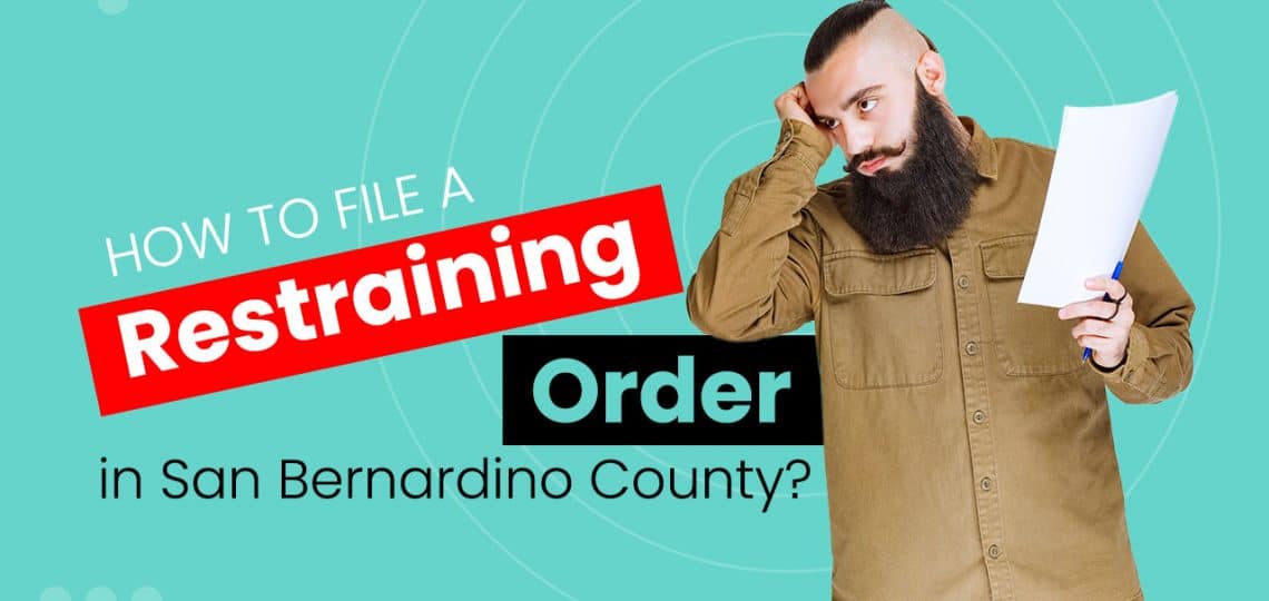 How to File a Restraining an Order in San Bernardino County