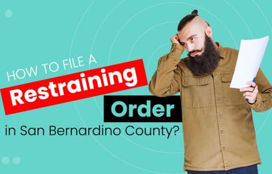 How to File a Restraining an Order in San Bernardino County