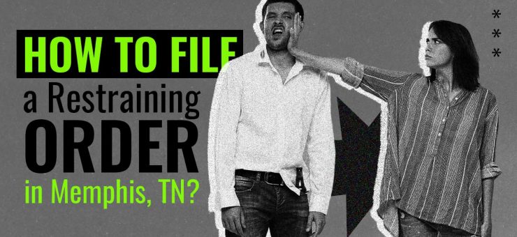 How to File a Restraining Order in Memphis, TN