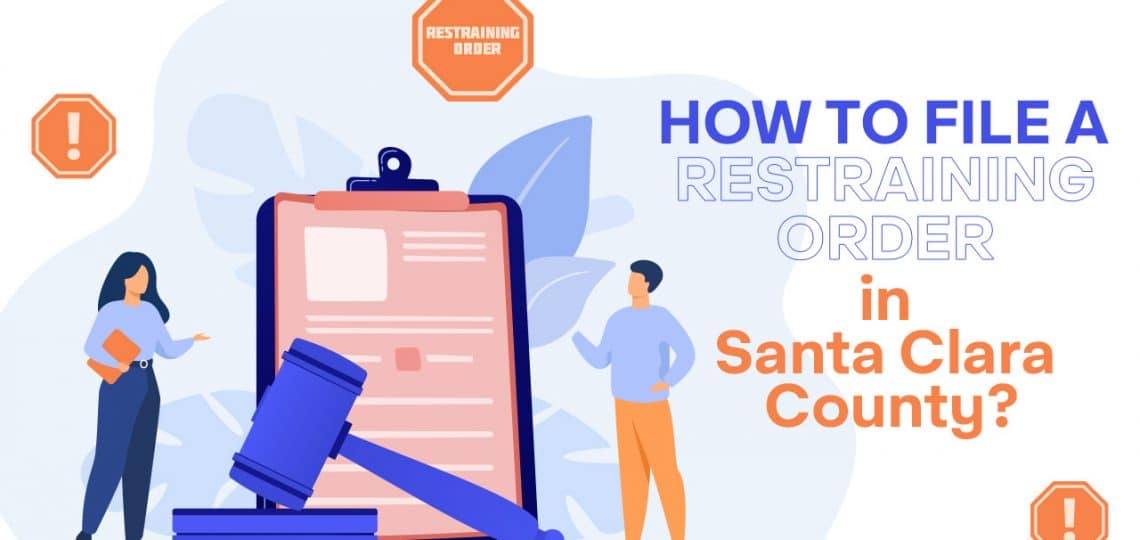 How To File a Restraining Order in Santa Clara County