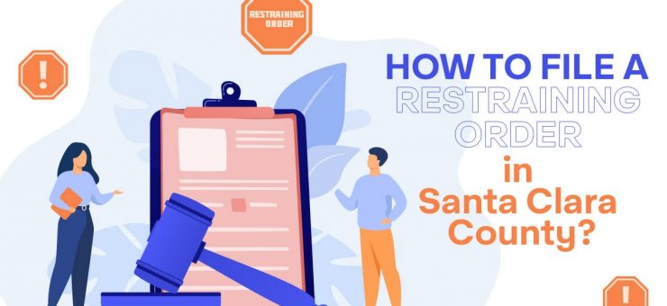 How To File a Restraining Order in Santa Clara County