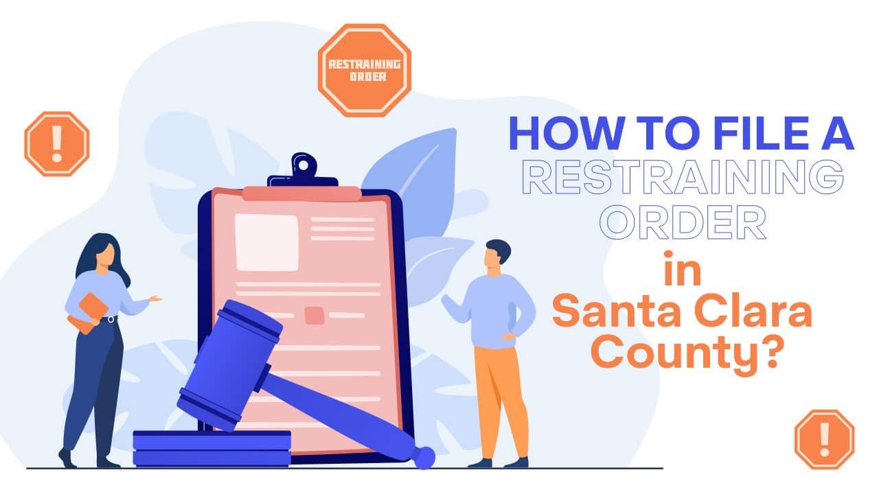 How To File a Restraining Order in Santa Clara County
