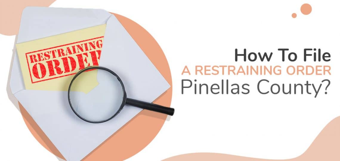 How To File a Restraining Order Pinellas County