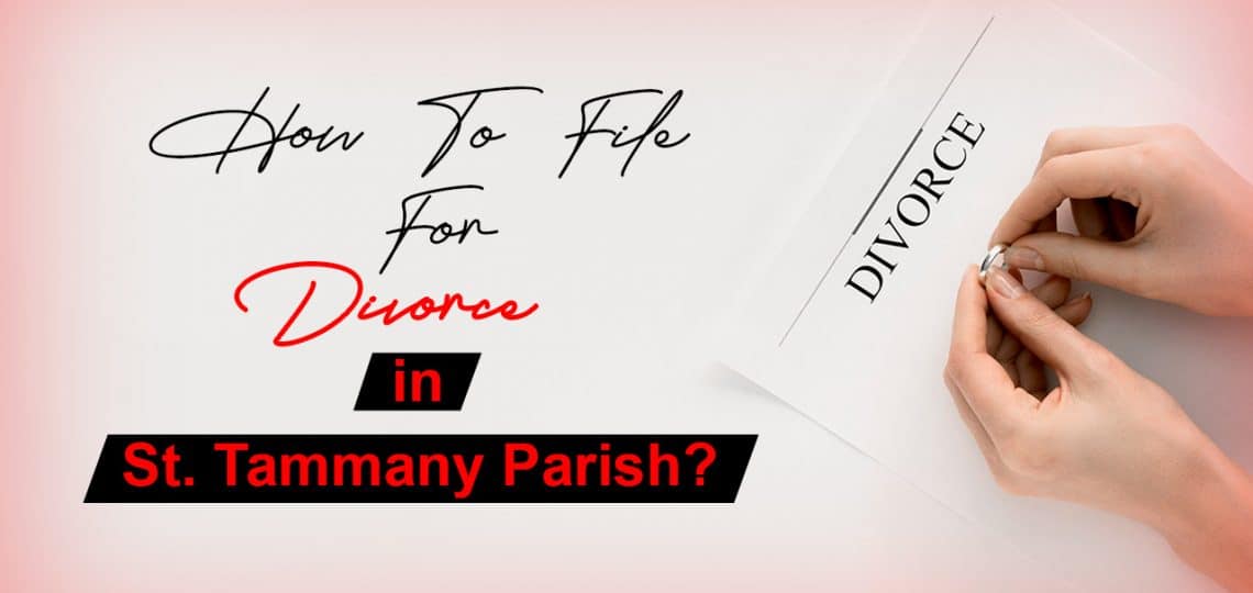 How to File for Divorce in St. Tammany Parish