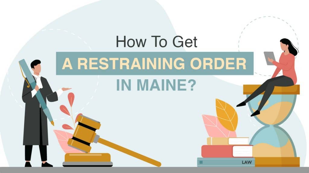 How To Get a Restraining Order in Maine