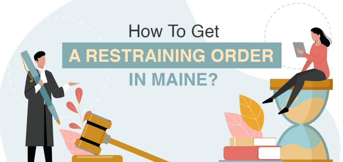 How To Get a Restraining Order in Maine