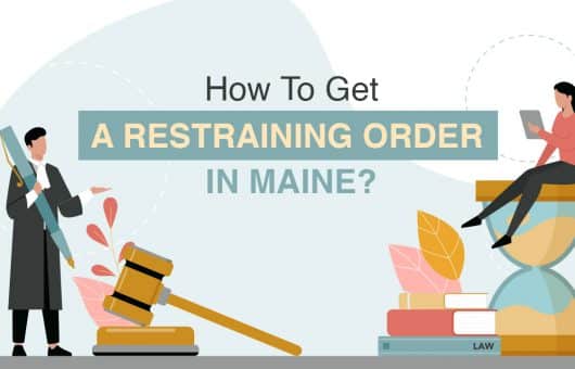 How To Get a Restraining Order in Maine