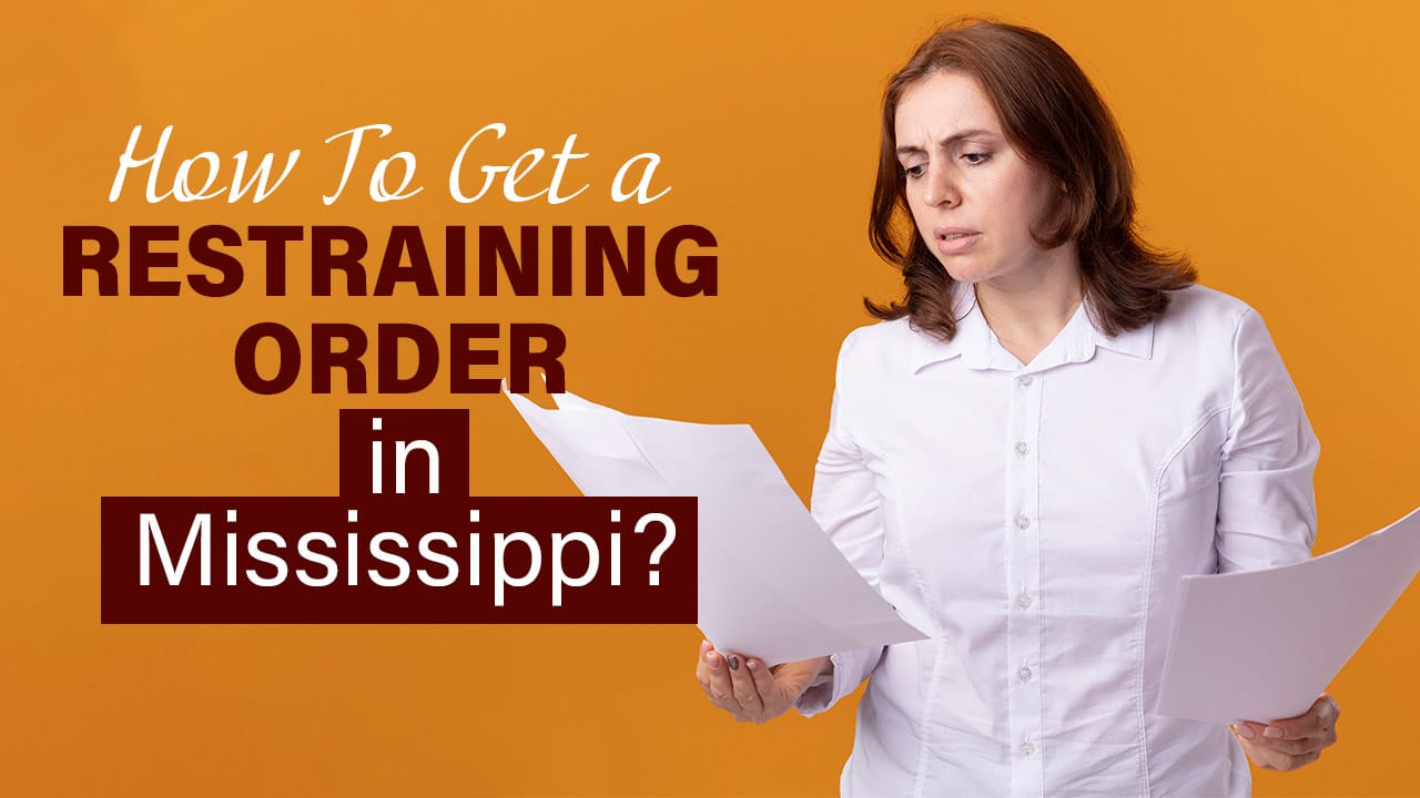 How To Get a Restraining Order in Mississippi
