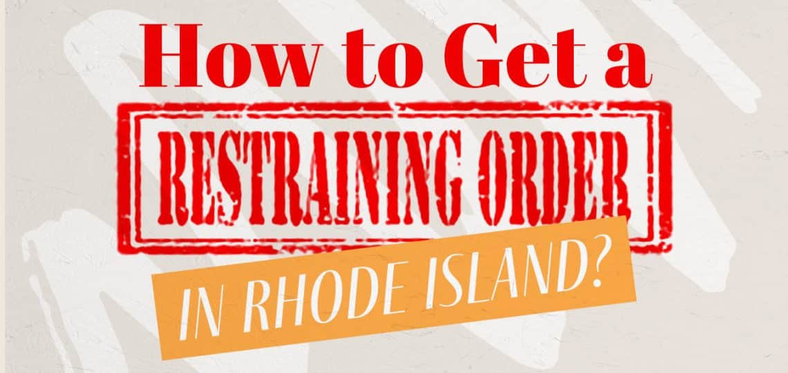 How to Get a Restraining Order in Rhode Island