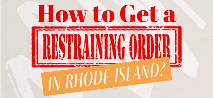 How to Get a Restraining Order in Rhode Island