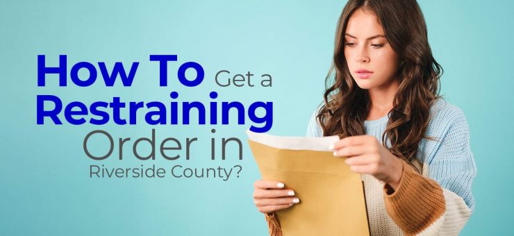 How to Get a Restraining Order in Riverside County