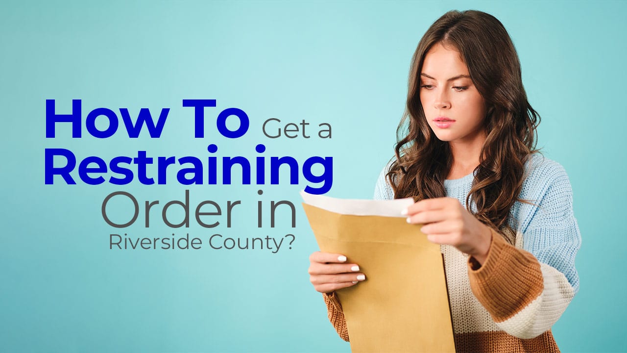 How to Get a Restraining Order in Riverside County