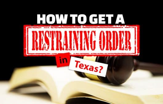 How To Get a Restraining Order in Texas